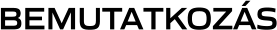 BEMUTATKOZÁS